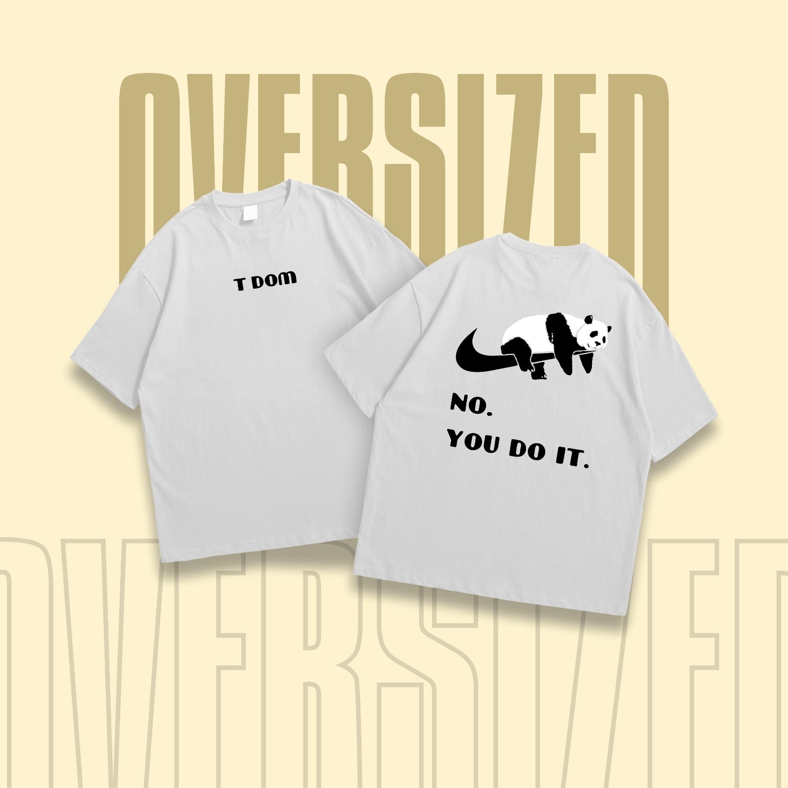 No, You do it Oversized T-Shirt